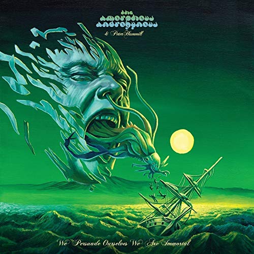 AMOROPHOUS ANDROGYNOUS / HAMMILL, PETER - WE PERSUADE OURSELVES WE ARE IMMORTAL (VINYL)