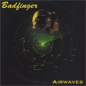 BADFINGER  - AIRWAVES