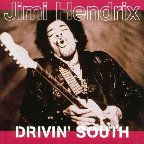HENDRIX, JIMI  - DRIVIN SOUTH