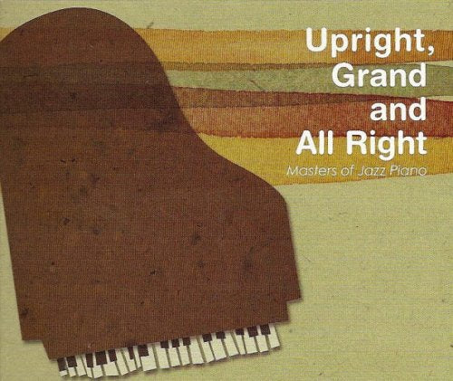 VARIOUS  - UPRIGHT, GRAND & ALL RIGHT
