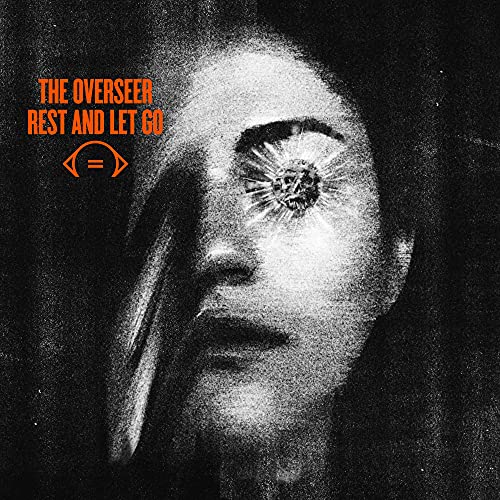 THE OVERSEER - REST & LET GO