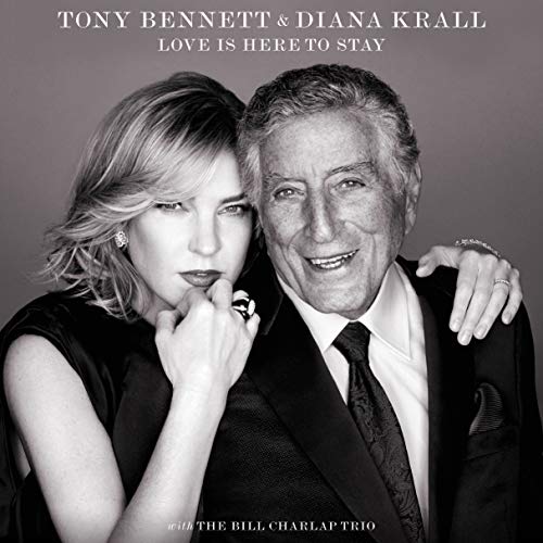 BENNETT, TONY & DIANA KRALL  - LOVE ISHERE TO STAY