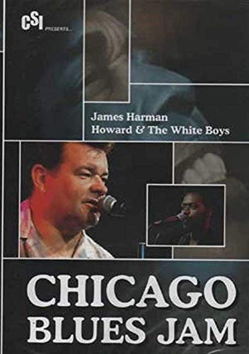 CHICAGO BLUES JAM  - DVD-JAMES HARMAN/HOWARD & THE WHITE BOYS