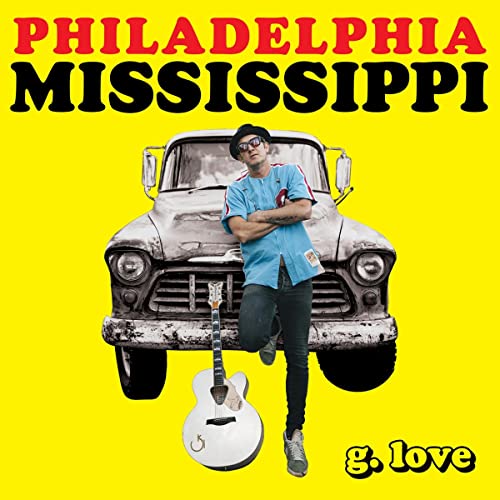 G. LOVE & SPECIAL SAUCE - PHILADELPHIA MISSISSIPPI