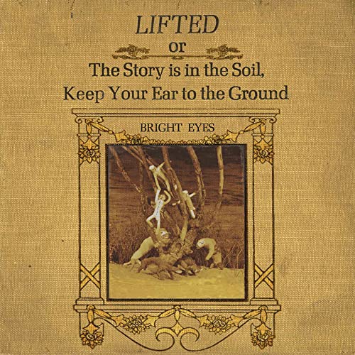 BRIGHT EYES - LIFTED OR THE STORY IS IN THE SOIL, KEEP YOUR EAR TO THE GROUND (CD)