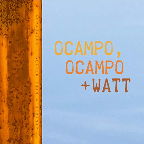 OCAMPO OCAMPO + WATT - BETTER THAN A DIRTNAP (VINYL)