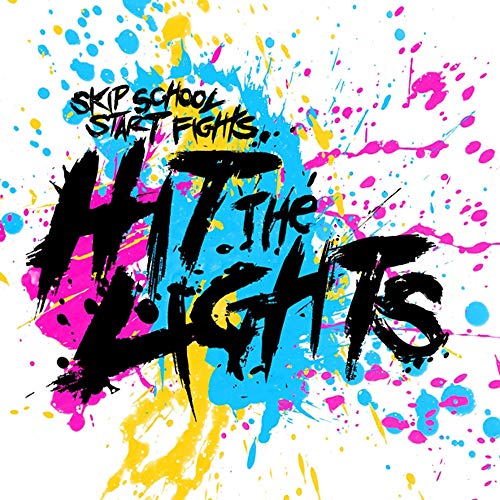 HIT THE LIGHTS - SKIP SCHOOL, START FIGHTS (VINYL)